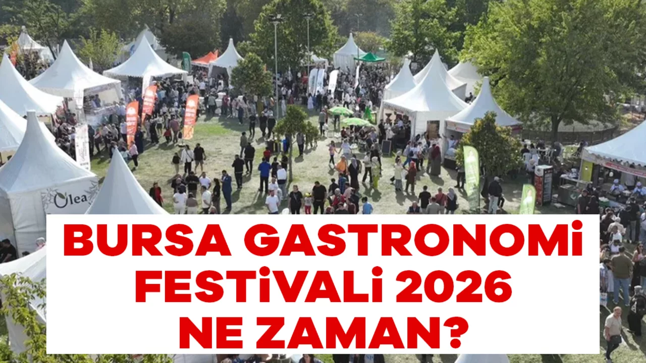 Bursa Gastronomi Festivali 2026 Ne Zaman? Tarihi Belli Oldu! İşte Festival Programı ve Yeri...
