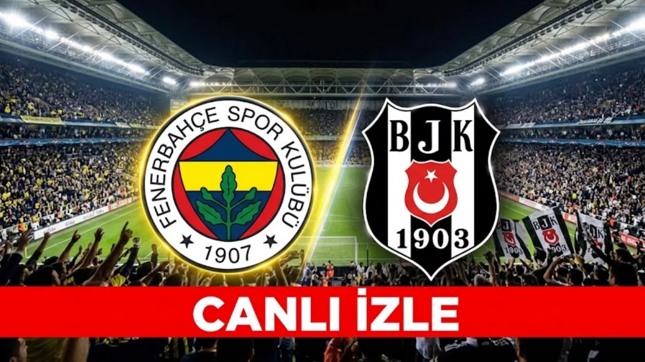 FB BJK canlı izle ekranı! FENERBAHÇE - BEŞİKTAŞ MAÇI CANLI