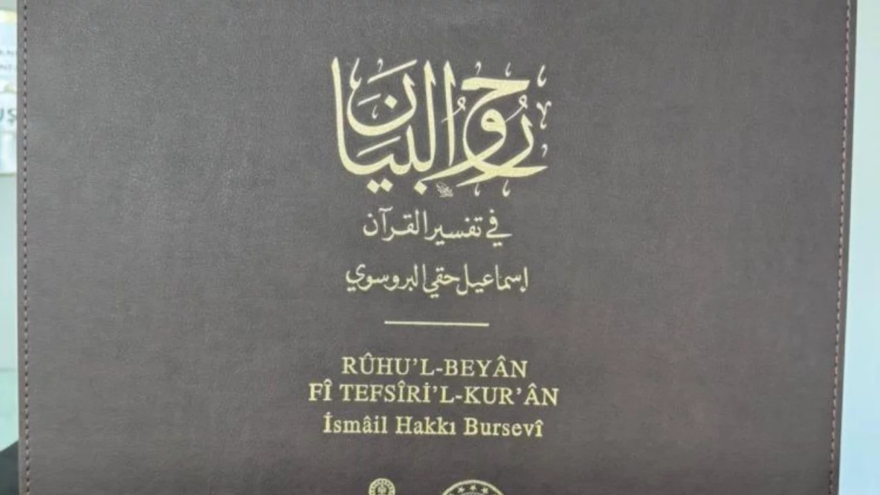 Bursevi'nin 23 yıllık emek, asırları aşan mirası: Ruhu'l-Beyan fi Tefsiri'l-Kur'an yeniden hayat buldu