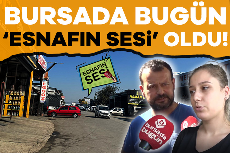 Bursada Bugün Otosansit'te 'Esnafın Sesi' oldu!