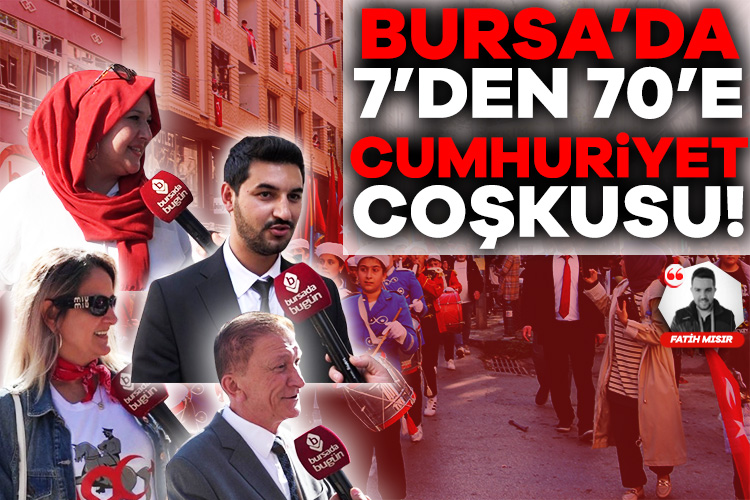 Bursa'da 7'den 70'e Cumhuriyet coşkusu!