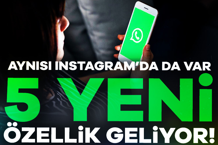 Whatsapp&#039;a yeni 5 özellik! Instagram&#039;a benziyor