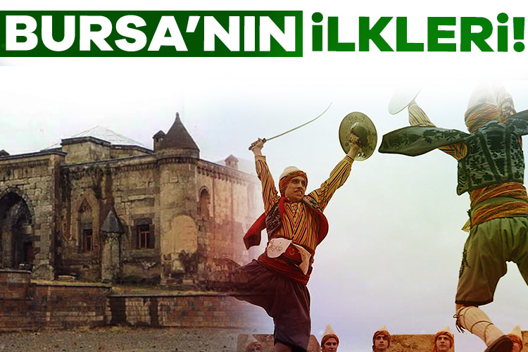 Bursa'nın ilkleri!