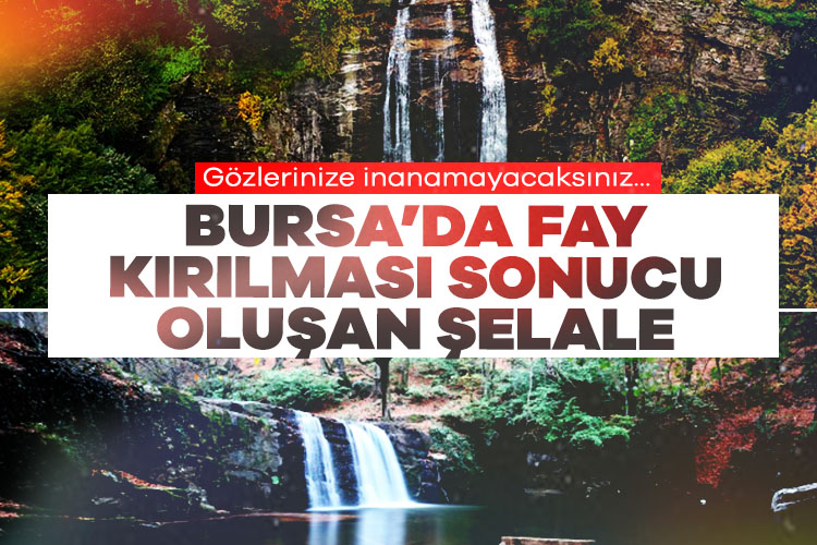 Bursa'da fay kırılması sonucu oluşan şelale:...