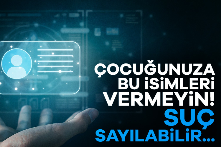 Çocuğunuza bu isimleri vermeyin! Suç sayılabiliyor...