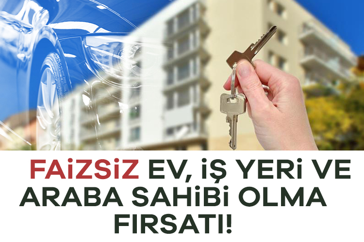 Faizsiz ev, iş yeri ve araba sahibi olma fırsatı! İşte 10 soruda tasarruf finansman sistemi