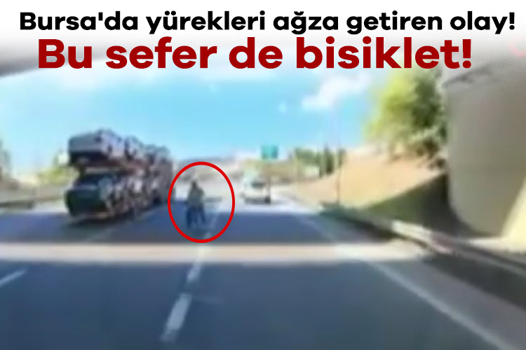 Bursa'da yürekleri ağza getiren olay! Bu sefer de bisiklet!