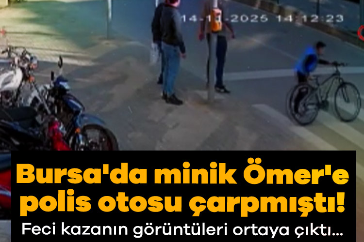 Bursa'da minik Ömer'e polis otosu çarpmıştı! Feci kazanın görüntüleri ortaya çıktı...