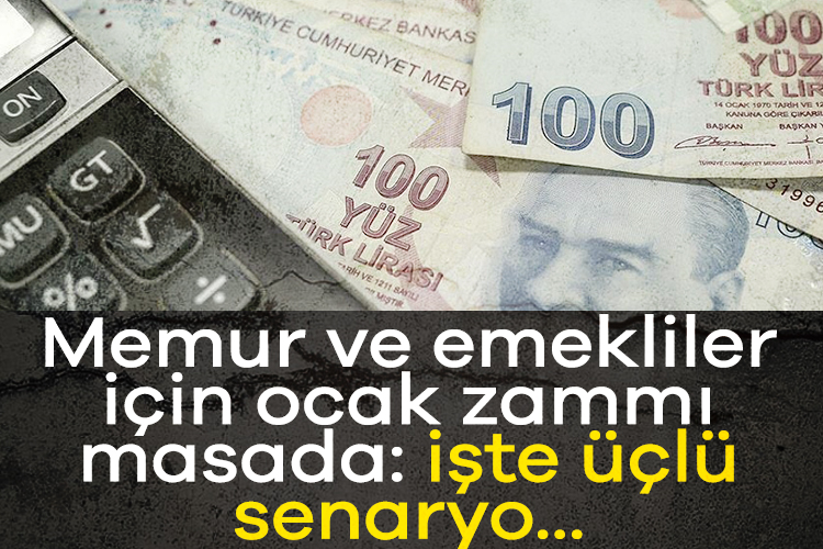 Memur ve emekliler için ocak zammı masada: İşte üçlü senaryo