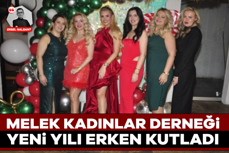 Melek Kadınlar Derneği yeni yılı erken kutladı