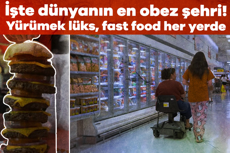İşte dünyanın en obez şehri! Yürümek lüks, fast food her yerde