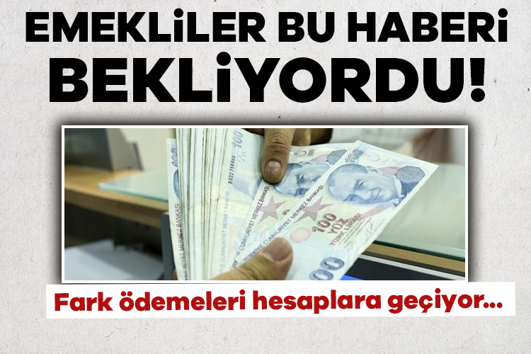 Emekliler bu haberi bekliyordu! Fark ödemeleri hesaplara geçiyor...