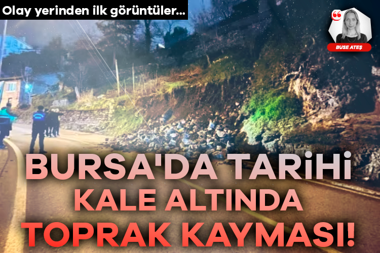 Bursa'da tarihi kale altında toprak kayması: Olay yerinden ilk görüntüler...