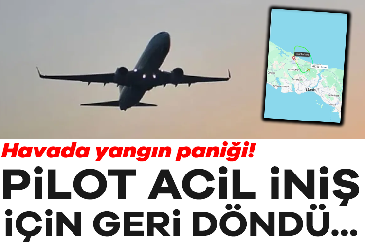 Havada yangın paniği! Pilot acil iniş için geri döndü...