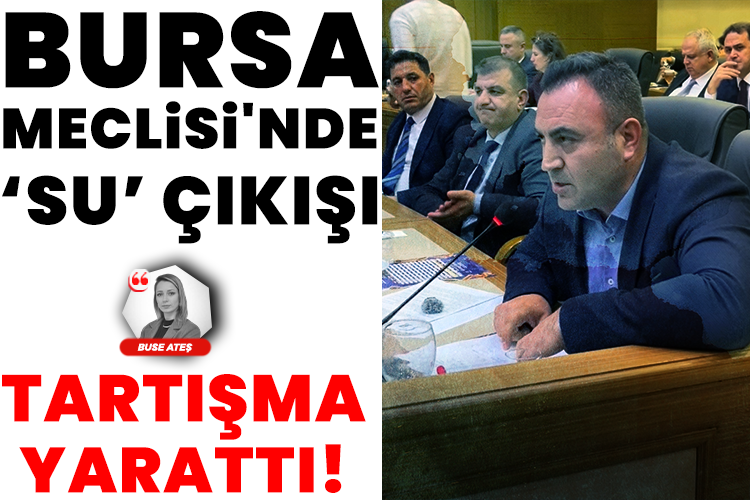 Bursa Meclisi'nde su çıkışı krize dönüştü! "Uludağ'ın sularını satmasaydınız..."