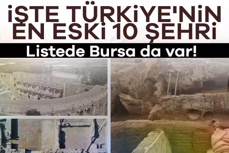  İşte Türkiye'nin en eski 10 şehri