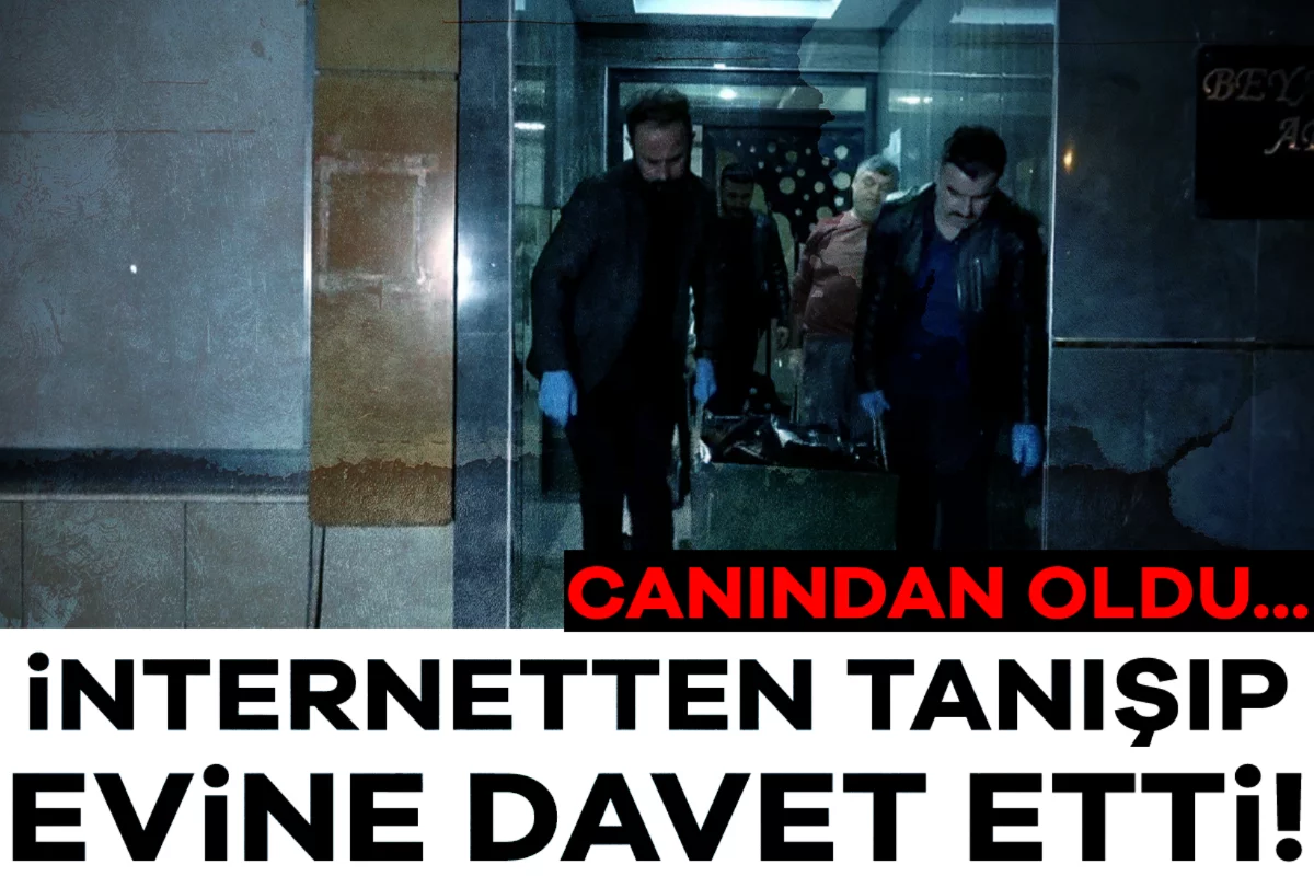 İnternetten tanışıp evine davet etti! Canından oldu...