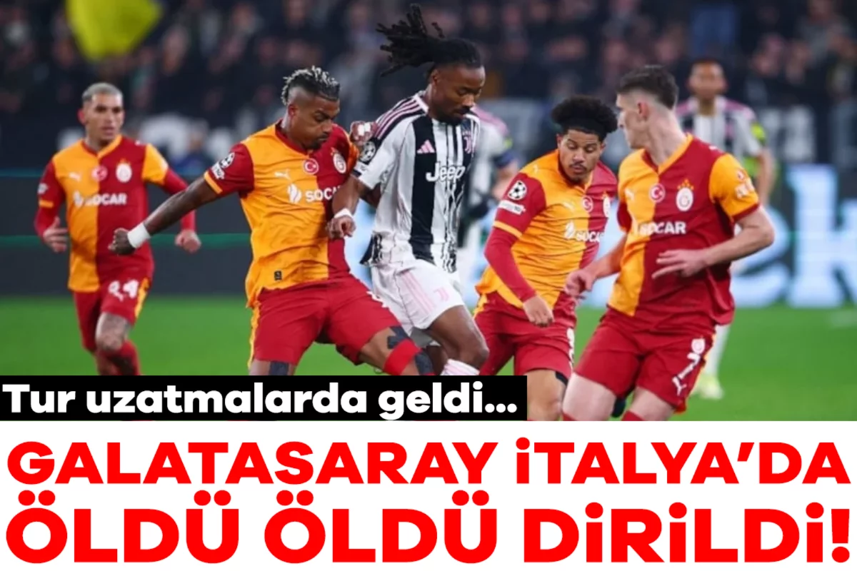 Galatasaray, İtalya'da öldü öldü dirildi!