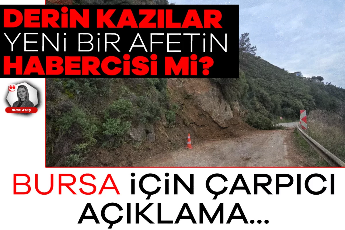 Derin kazılar yeni bir afetin habercisi mi? Bursa için çarpıcı açıklama...
