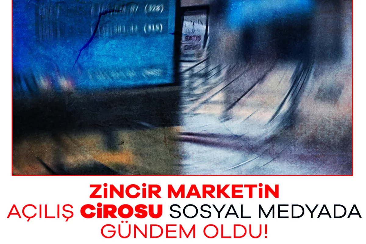 Zincir marketin açılış cirosu sosyal medyada gündem oldu!