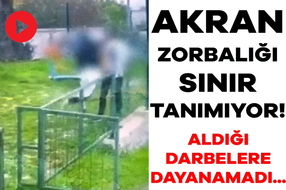 Akran zorbalığı sınır tanımıyor! Aldığı darbelere dayanamadı...