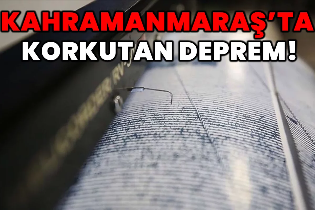 Kahramanmaraş'ta 4.7 büyüklüğünde deprem