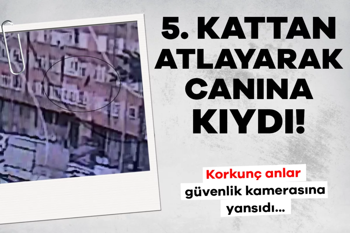 Kayseri'de 5. kattan atlayan bir kişi hayatını kaybetti: O anlar kamerada