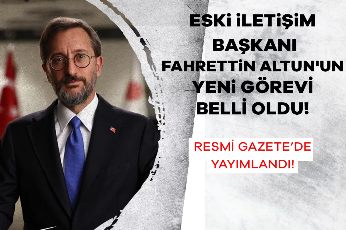 Eski İletişim Başkanı Fahrettin Altun'un yeni görevi belli oldu!