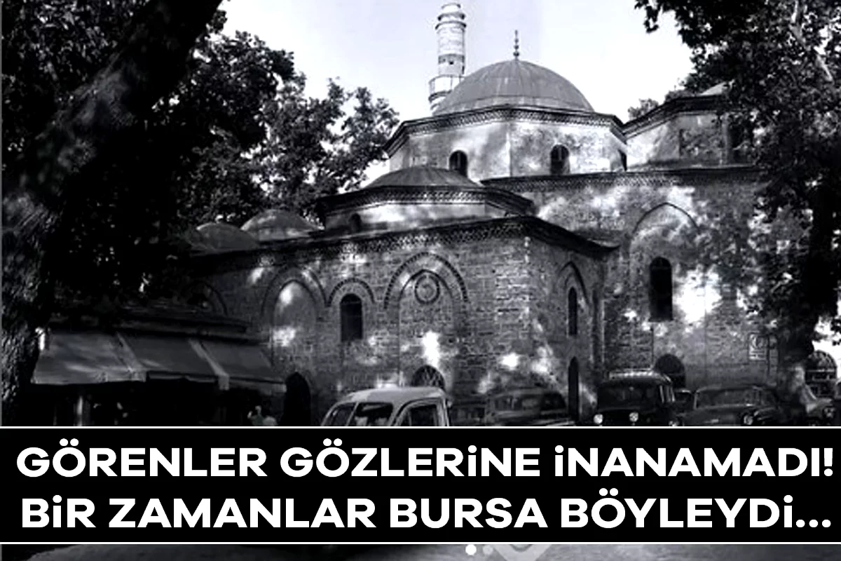 Fotoğraflarla Bursa'nın zaman yolculuğu