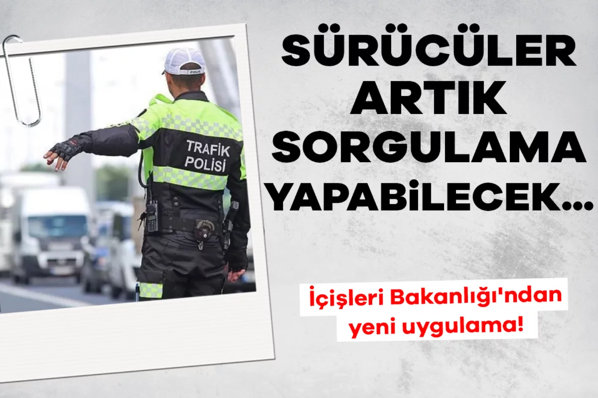 İçişleri Bakanlığı'ndan yeni uygulama! Artık sorgulanabilecek...