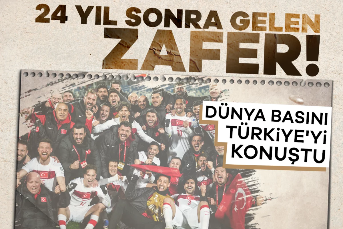 24 yıl sonra gelen zafer! Dünya basını Türkiye'yi konuştu...