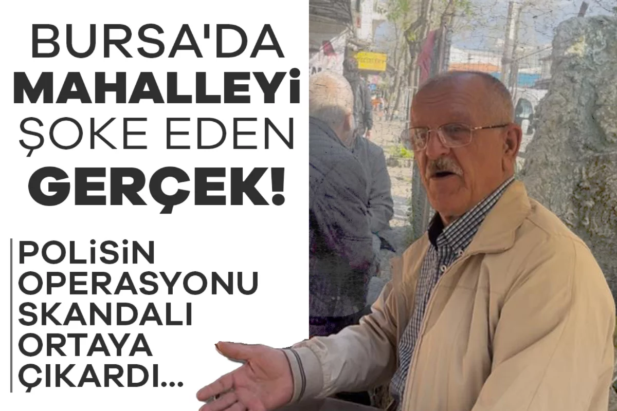 Bursa'da mahalleyi şoke eden gerçek! Polisin operasyonu skandalı ortaya çıkardı...