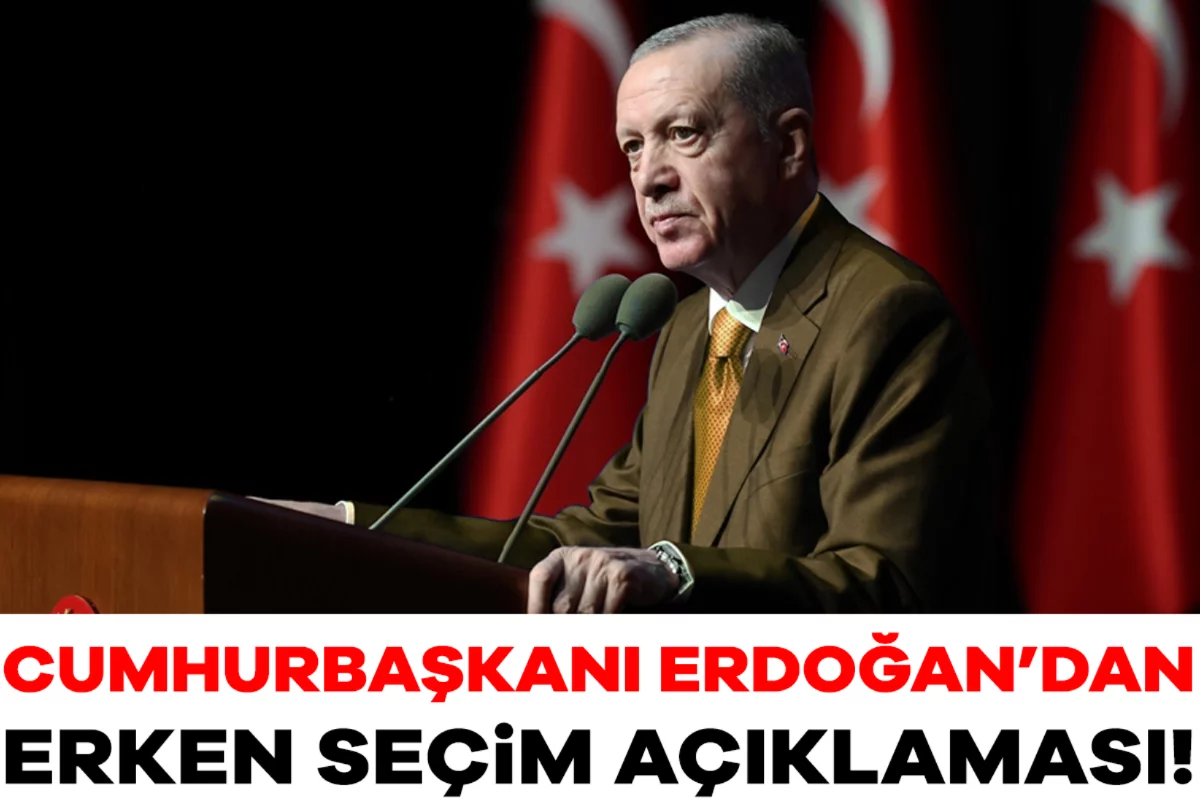 Cumhurbaşkanı Erdoğan'dan erken seçim çıkışı!