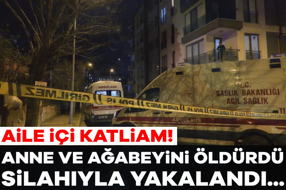 Aile içi katliam! Anne ve ağabeyini öldürdü, silahıyla yakalandı...