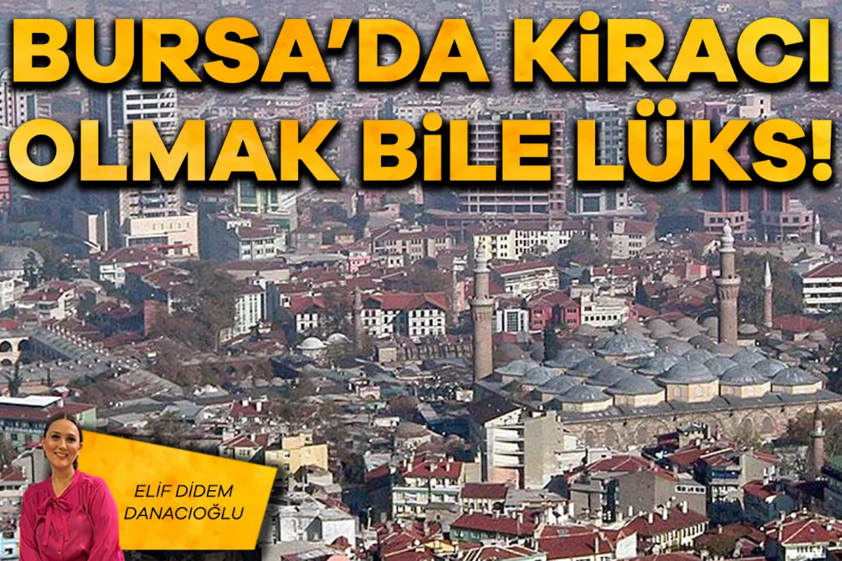 Elif Didem Danacıoğlu; Bursa'da kiracı olmak bile lüks!