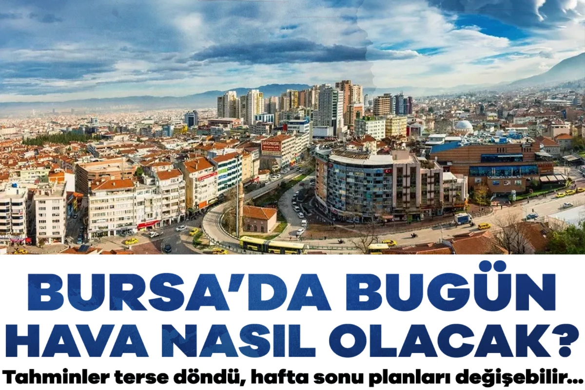 Bursa'da bugün hava nasıl olacak? Meteoroloji güncel tahmin raporunu paylaştı (18 Nisan Cumartesi)