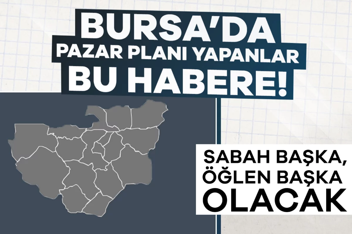 Bursa'da bugün plan yapanlar dikkat: Sabah başka, öğle başka olacak