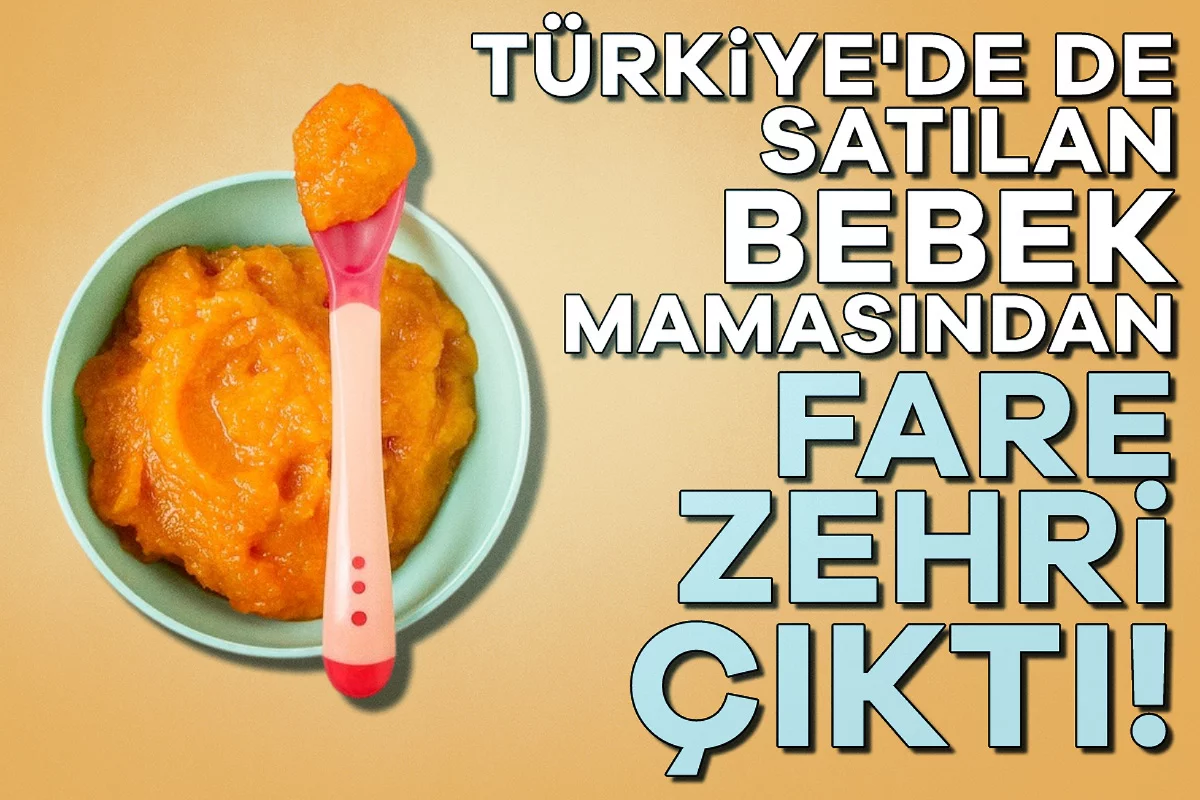 Türkiye'de de satılan bebek mamasından fare zehri çıktı!