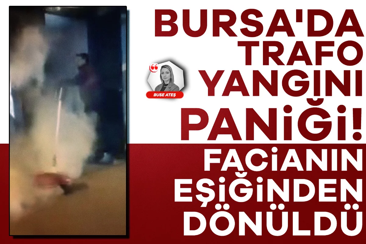 Bursa'da trafo yangını paniği! Facianın eşiğinden dönüldü