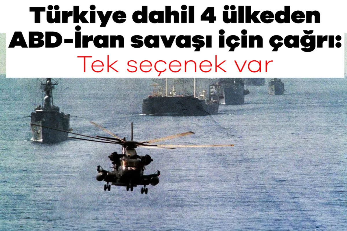 Türkiye dahil 4 ülkeden ABD-İran savaşı için çağrı: Tek seçenek var