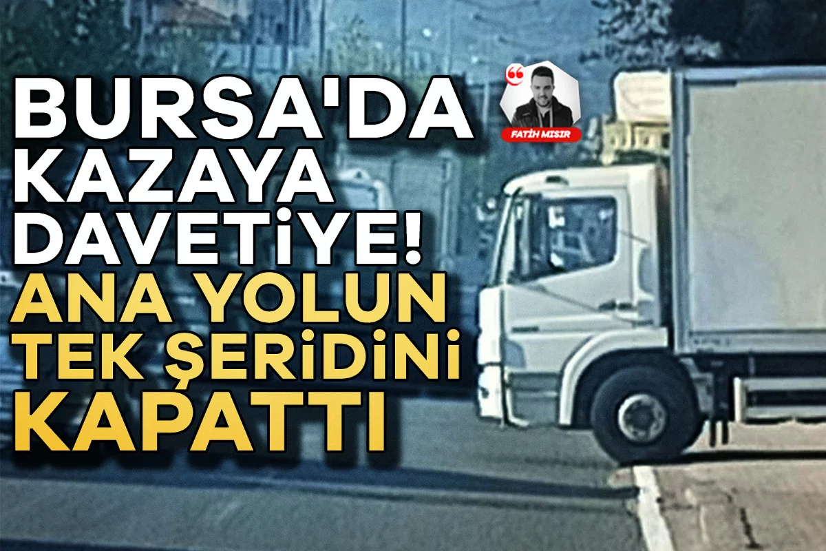 Bursa'da kazaya davetiye! Ana yolun tek şeridini kapattı