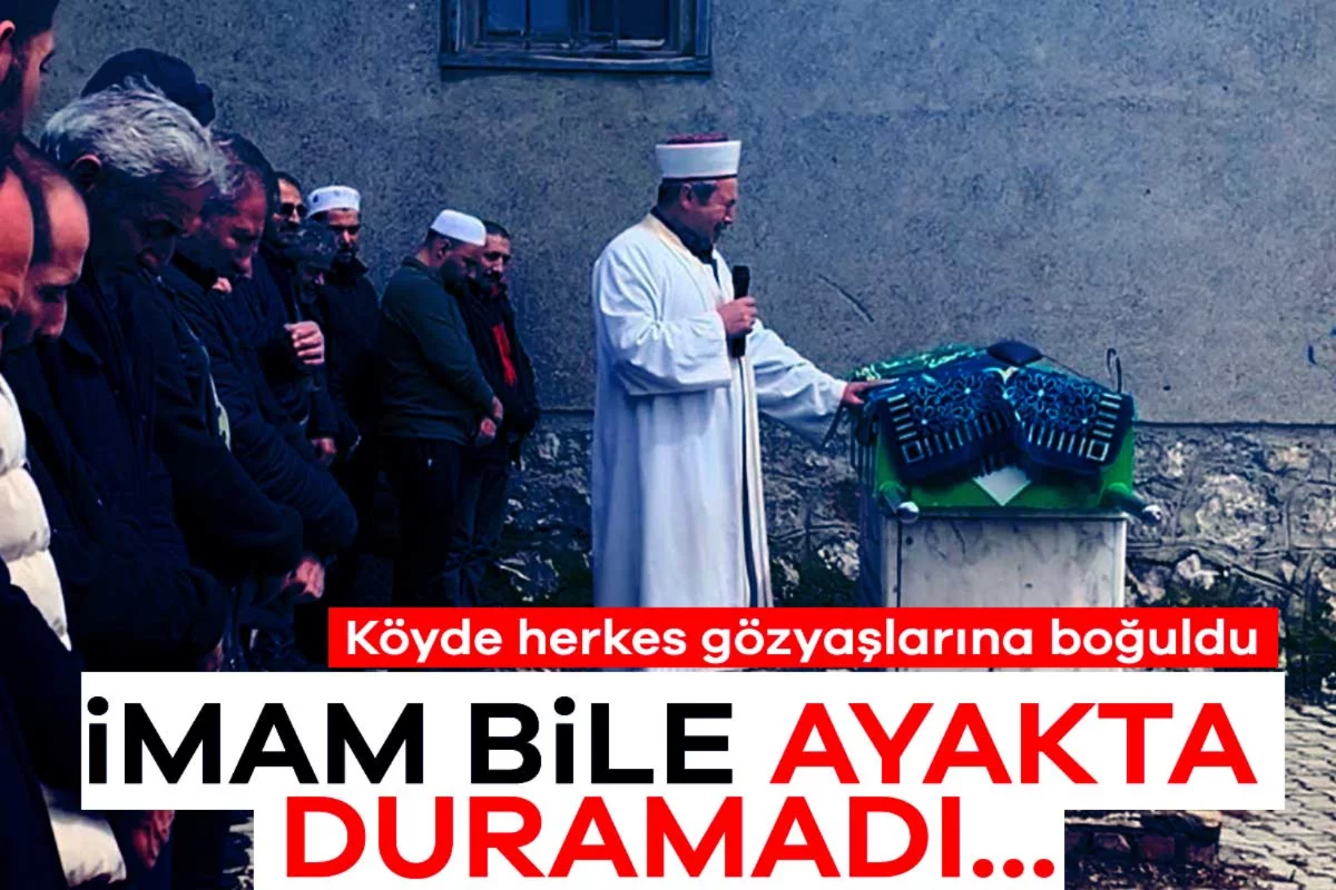 Köyde herkes gözyaşlarına boğuldu: İmam ayakta durmakta güçlük çekti!