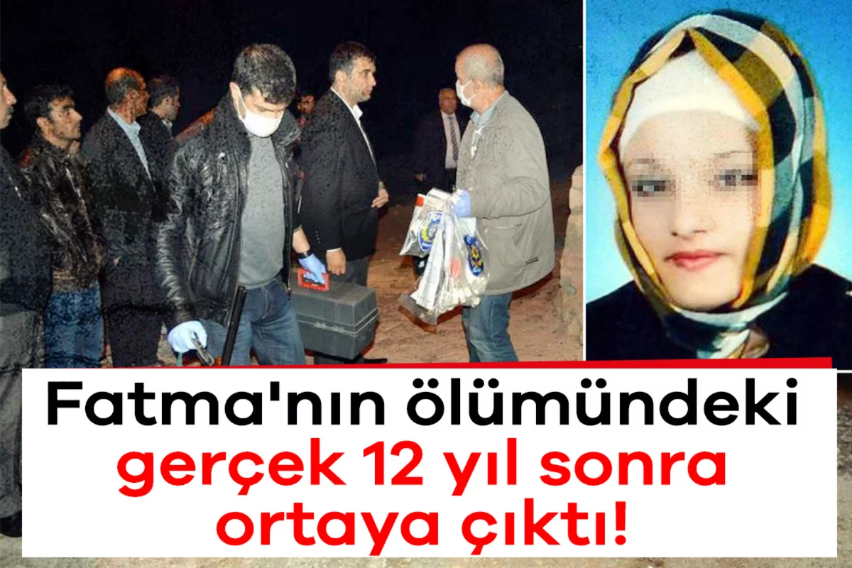 Fatma'nın ölümündeki gerçek 12 yıl sonra ortaya çıktı!