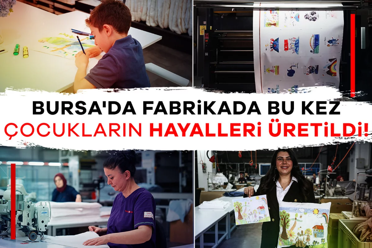 Bursa'da fabrikada bu kez çocukların hayalleri üretildi!