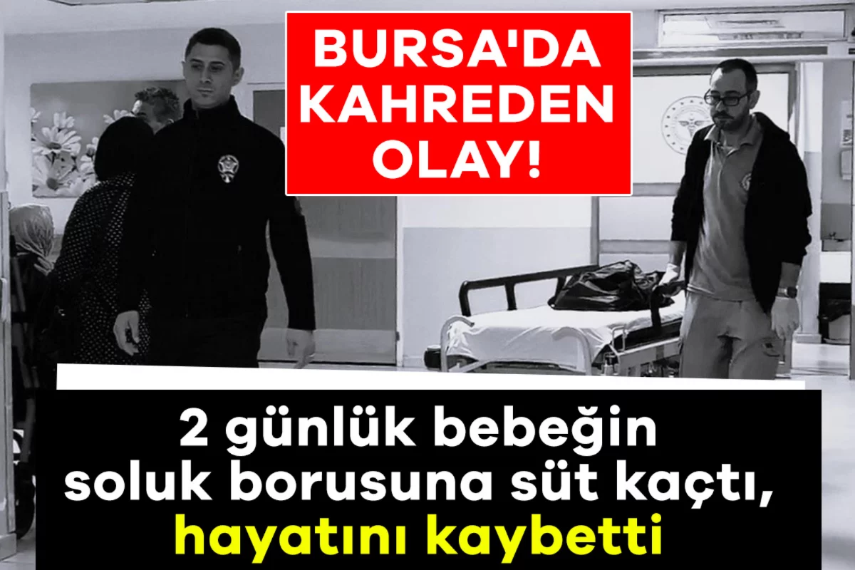 Bursa'da kahreden olay! Bebeğin soluk borusuna süt kaçtı, hayatını kaybetti