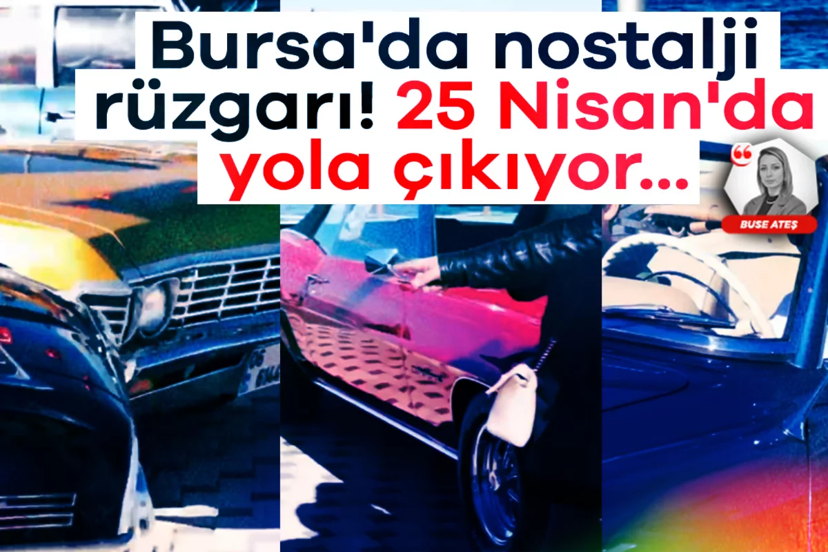 Bursa'da nostalji rüzgarı! Klasik otomobiller 25 Nisan'da yola çıkıyor...