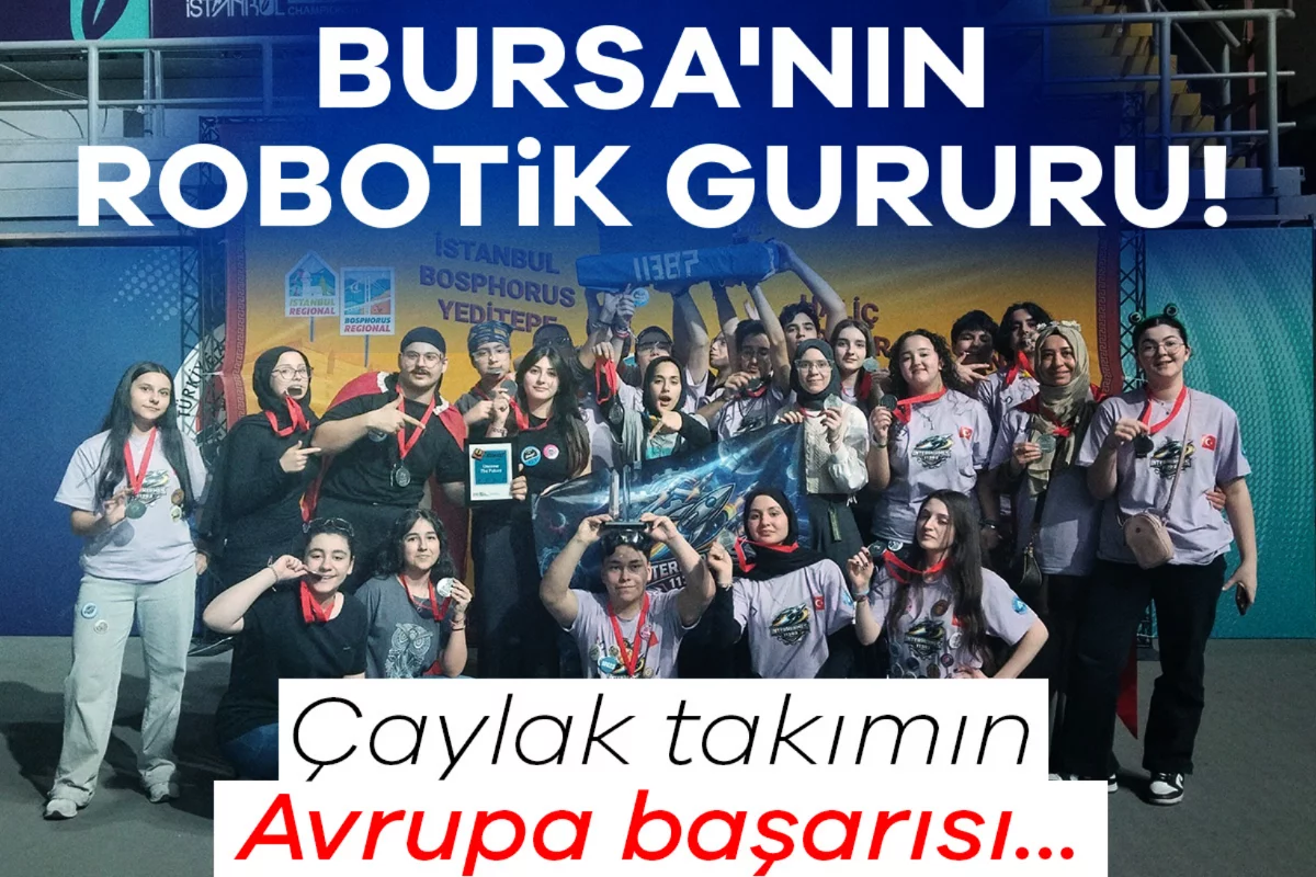 Bursa'nın robotik gururu! Çaylak takımın Avrupa başarısı...