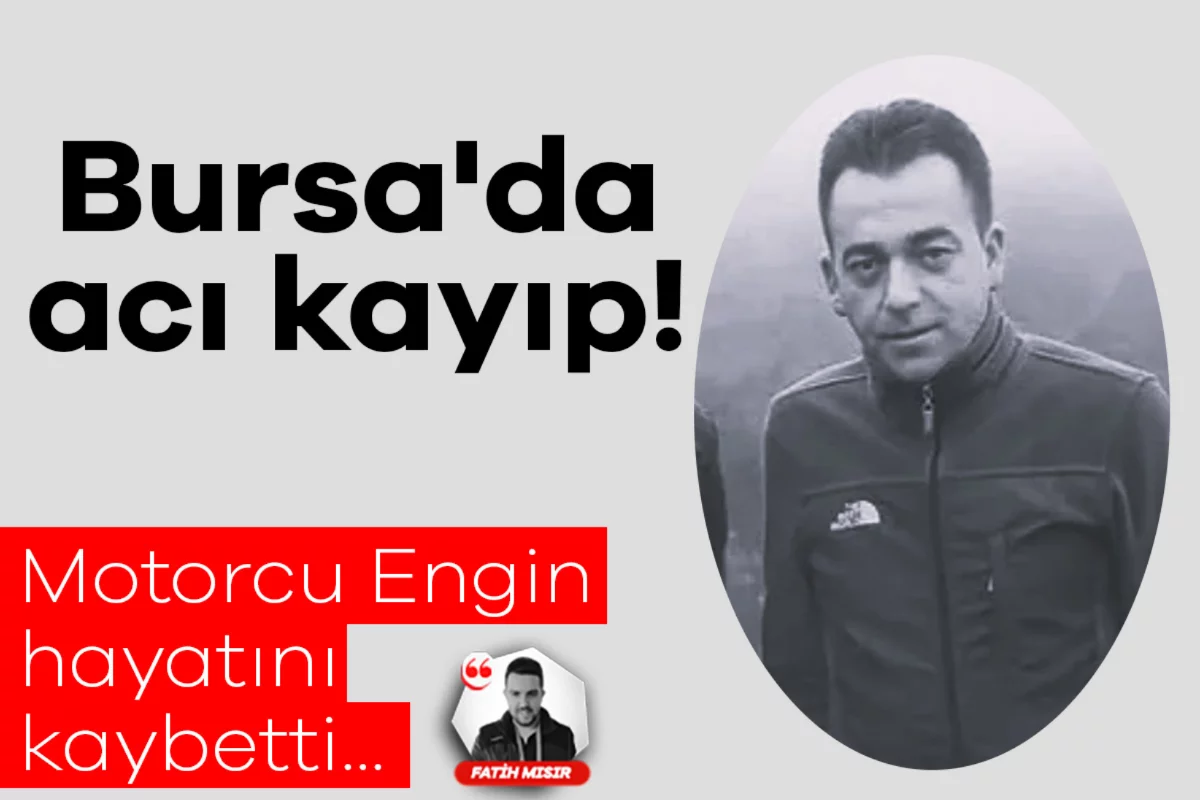 Bursa'da acı kayıp! Motorcu Engin hayatını kaybetti...