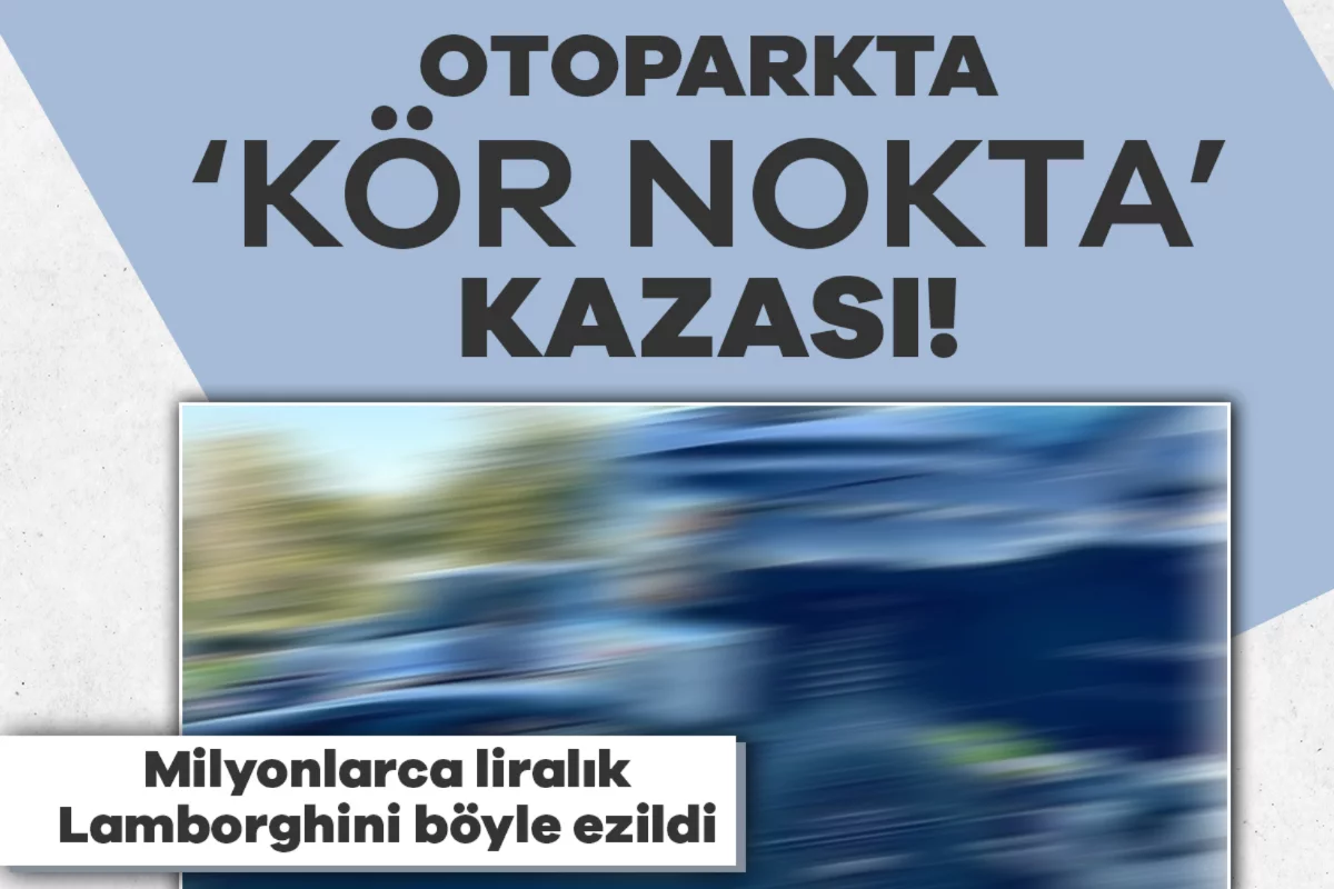Otoparkta "kör nokta" kazası! 340 bin dolarlık Lamborghini böyle ezildi