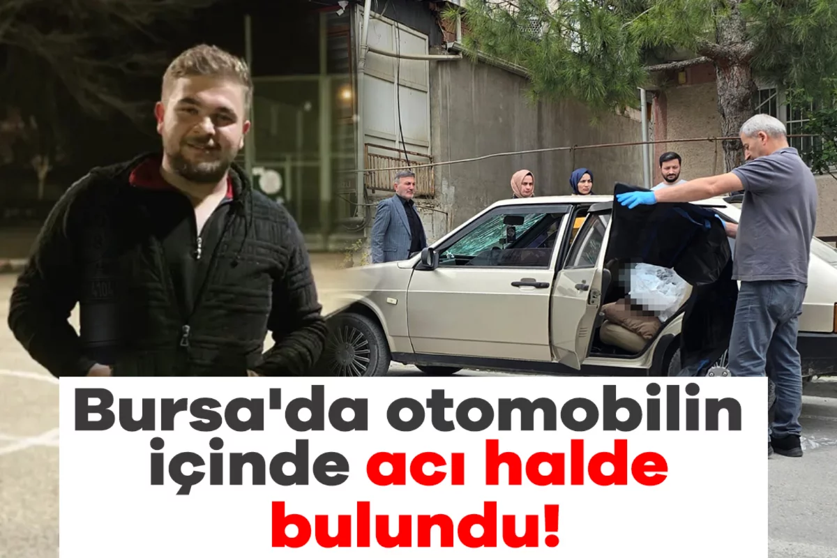 Bursa'da otomobilin içinde acı halde bulundu!